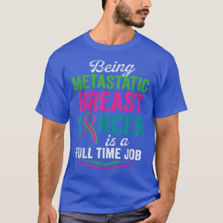 Metastatic Breast Cancer Awareness Treating Warrio T-Shirt