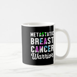 Metastatic Breast Cancer Awareness Warrior 2 Coffee Mug