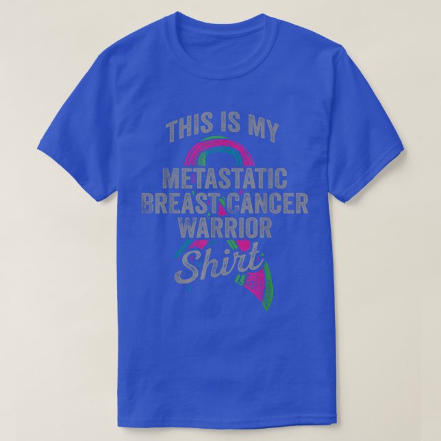 Metastatic Breast Cancer Awareness Warrior  T-Shirt (Design Front)