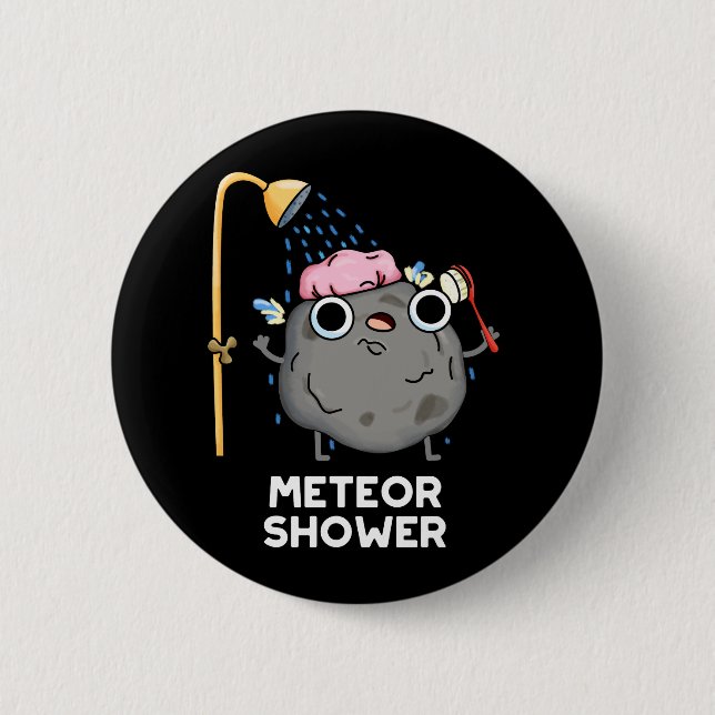 Meteor Shower Funny Science Pun Dark BG 2 Inch Round Button (Front)