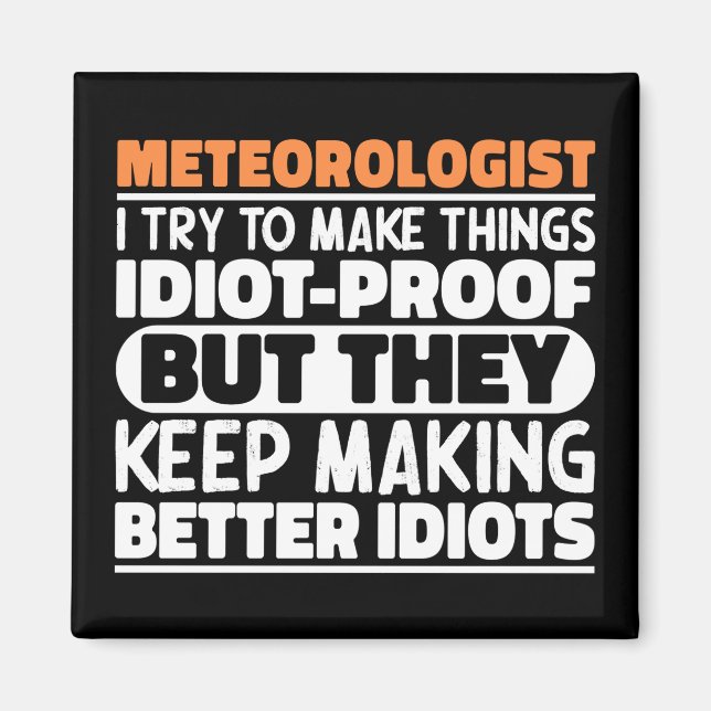 Meteorologist I Try To Make Things Funny Sayings Magnet (Front)