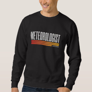 Meteorologist Limited Edition Retirement Grandpa W Sweatshirt