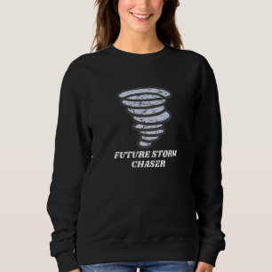 Meteorologist Student  Future Storm Chaser Tornado Sweatshirt