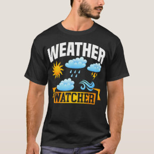 Meteorologist Weather Forecast Meteorology T-Shirt