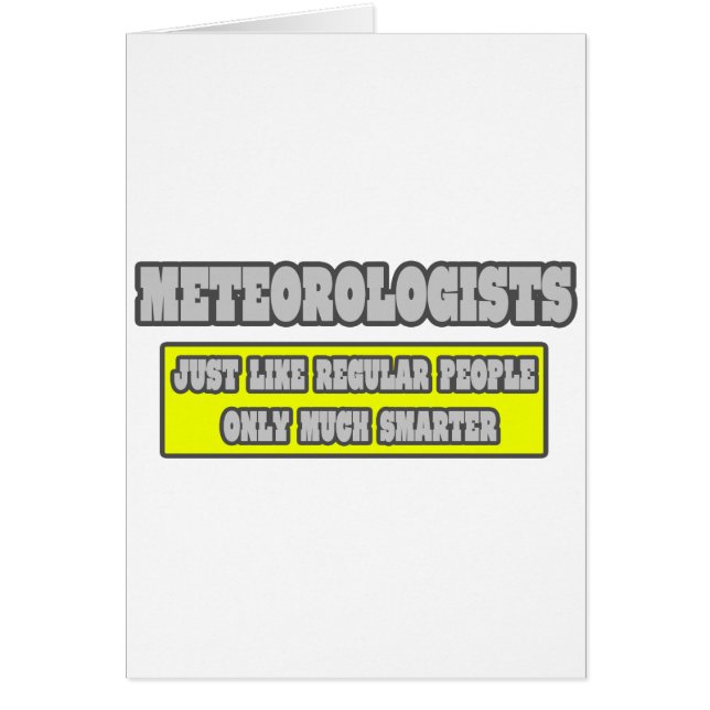 Meteorologists...Much Smarter (Front)
