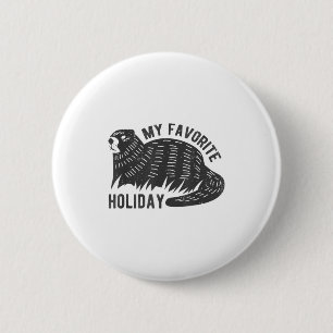 Meteorology Funny My Favorite Holiday Groundhog Da 2 Inch Round Button