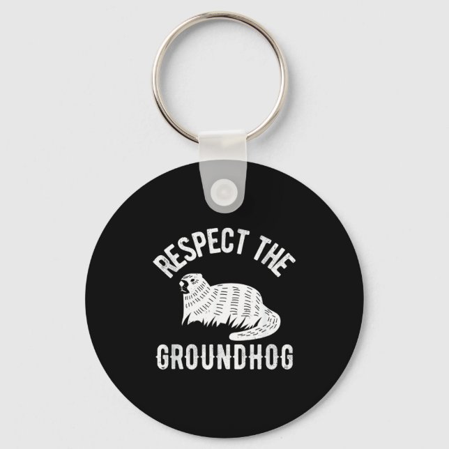 Meteorology Funny Respect The Groundhog Day Holida Keychain (Front)