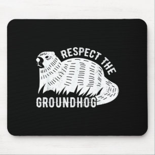 Meteorology Funny Respect The Groundhog Day Holida Mouse Pad