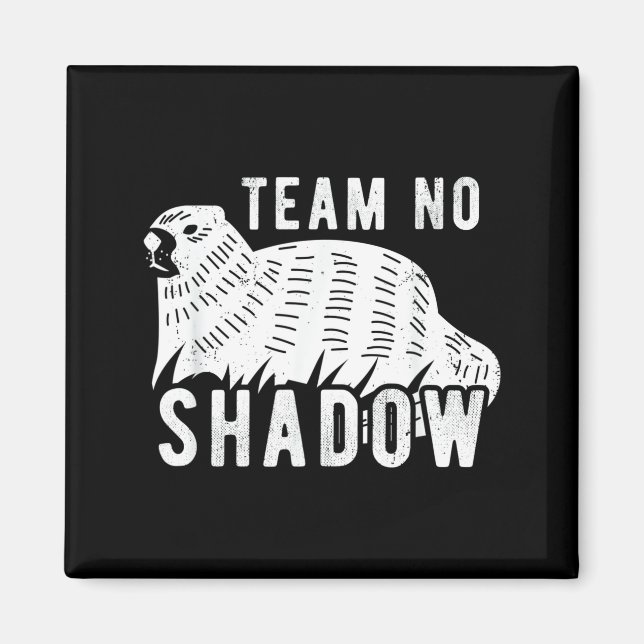 Meteorology Funny Team No Shadow Groundhog 2022  Magnet (Front)
