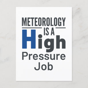 Meteorology Is a High Pressure Job Meteorologist Postcard