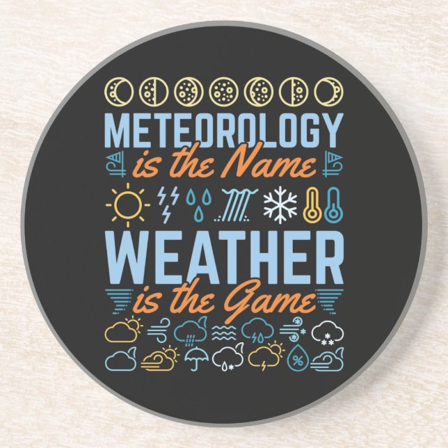 Meteorology Is the Name Weather Is the Game Coaster (Front)
