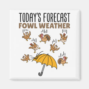 Meteorology Today's Forecast Fowl Weather Magnet