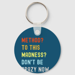 Method To Madness Engineer Mechanic Coder Keychain