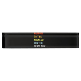 Method To Madness Engineer Mechanic Coder Nameplate