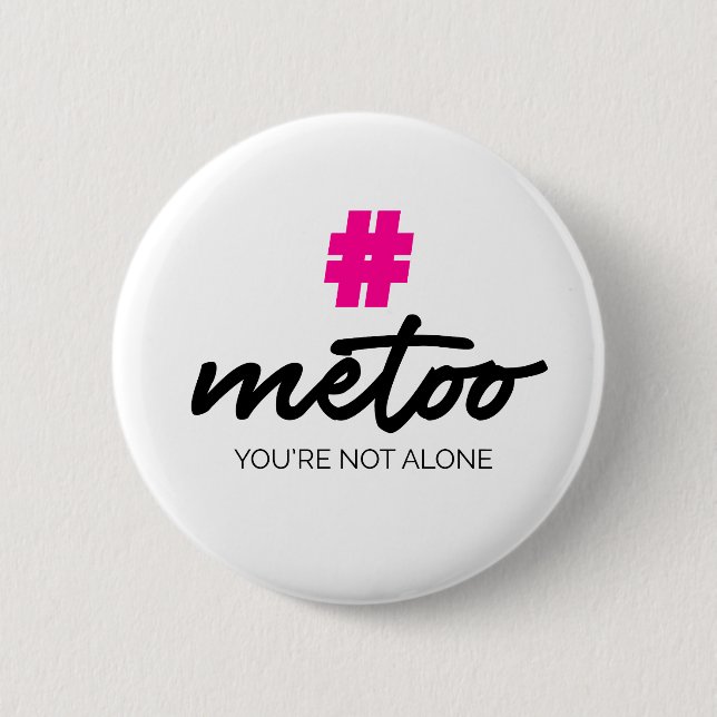 Metoo  You're not alone 2 Inch Round Button (Front)