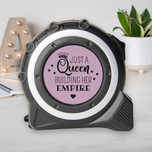 Mètre Ruban Juste une reine qui construit son empire Citation