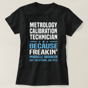 Metrology Calibration Technician T-Shirt