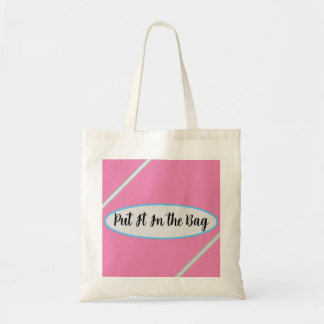 Mettez-le dans le sac Fourre-tout