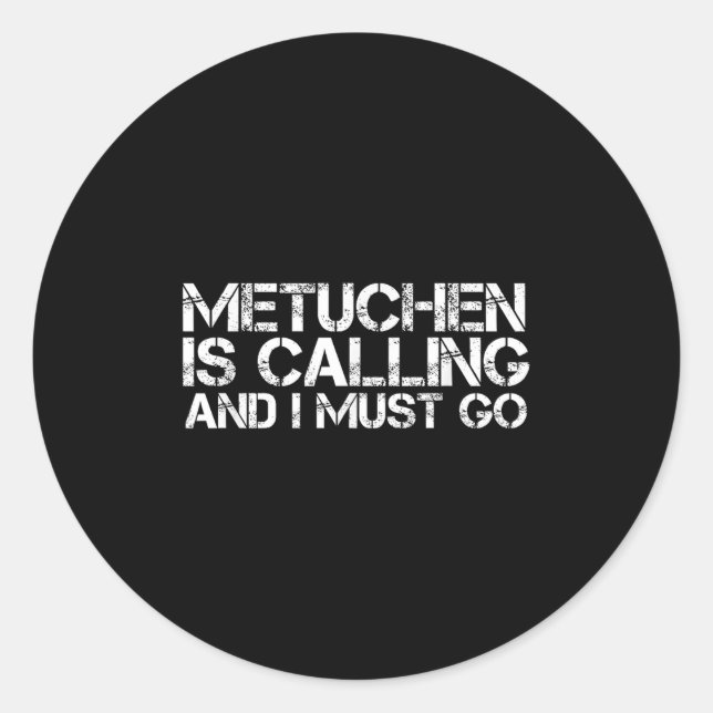 Metuchen Nj New Jersey Funny City Trip Home Roots  Classic Round Sticker (Front)