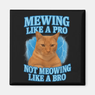 Mewing Not Meowing Funny Cat Meme Magnet