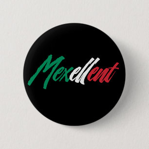 Mexellent - Mexico and Mexican pride 2 Inch Round Button