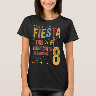 Mexican 8th Birthday Lets Fiesta This Muchachito I T-Shirt