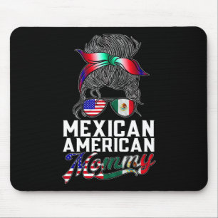 Mexican American Mommy Mexico Usa America Mexican Mouse Pad