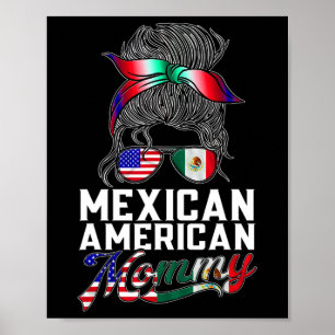 Mexican American Mommy Mexico Usa America Mexican Poster
