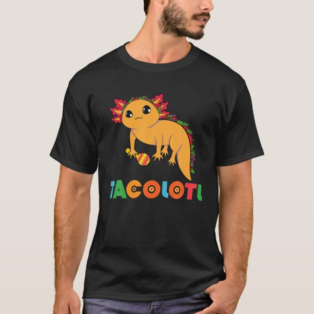 Mexican Axolotl Cinco De Mayo Axolotl Funny Taco A T-Shirt (Front)
