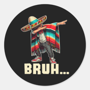 Mexican Boy Dabbing Bruh Poncho Funny Cinco De May Classic Round Sticker