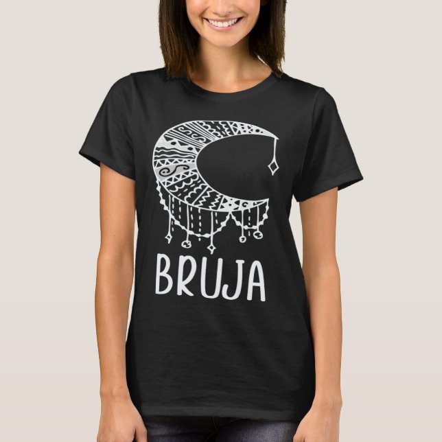 Mexican Bruja  Latina Hispanic Witch Wiccan Magic T-Shirt (Front)