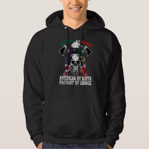 Mexican By Blood American By Birth Patriot By Choi Hoodie