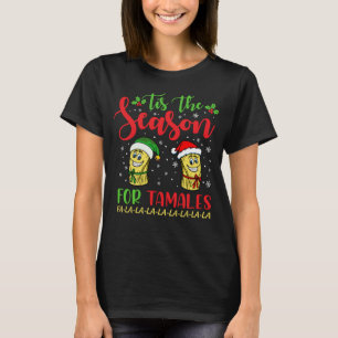 Mexican Christmas Shirt tis the season for tamales