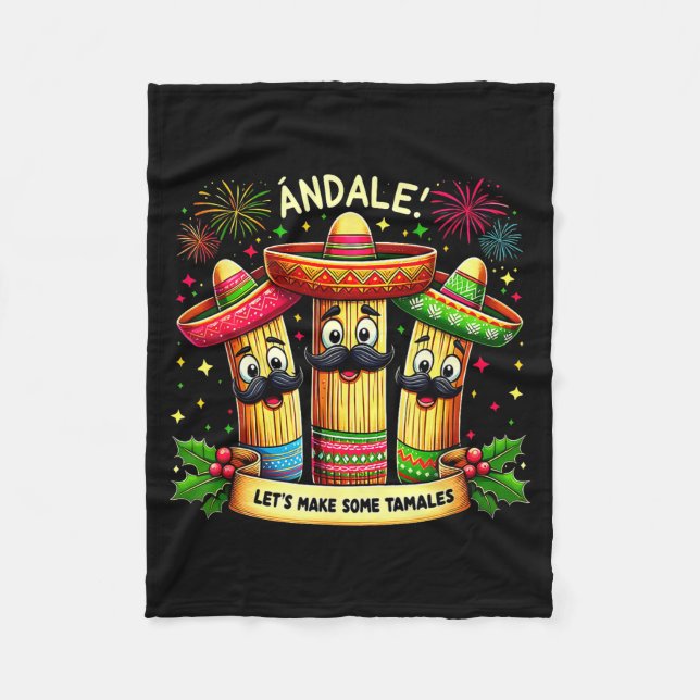Mexican Christmas Tamale Ándale Let’s Make Some Ta Fleece Blanket (Front)