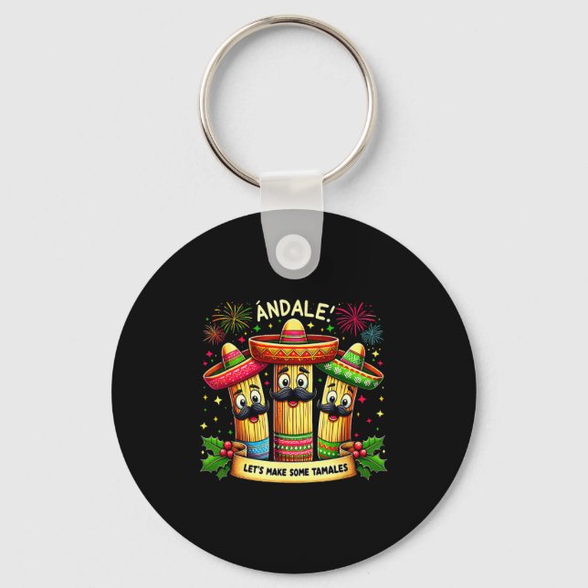 Mexican Christmas Tamale Ándale Let’s Make Some Ta Keychain (Front)