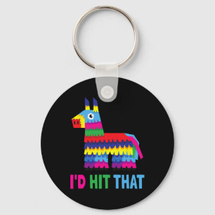 Mexican Fiesta I'd Hit That Funny Pinata Party Cin Keychain