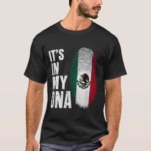 Mexican Flag Mexico Its In My Dna T-Shirt