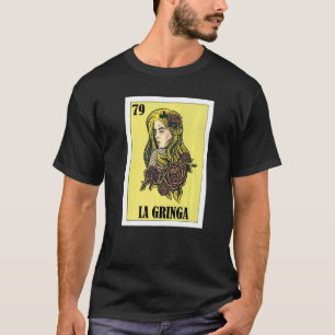 Mexican for Blonde Girls  La Gringa  1 T-Shirt