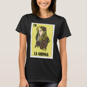 Mexican for Blonde Girls  La Gringa T-Shirt