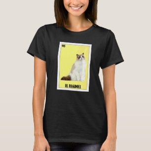 Mexican for Cat Owners El Ragdoll 1 T-Shirt