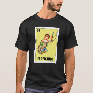 Mexican for Fishermen  El Pescador T-Shirt