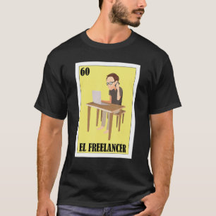 Mexican for Freelancers El Freelancer T-Shirt