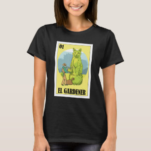 Mexican for Gardeners El Gardener T-Shirt