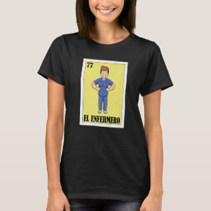 Mexican for Health Staff  El Enfermero T-Shirt