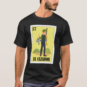   Mexican for Hunters   El Cazador T-Shirt