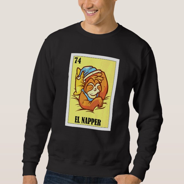 Mexican for Nap   El Napper  2 Sweatshirt (Front)