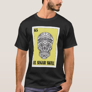 Mexican for Parties  El Sugar Skull 1 T-Shirt
