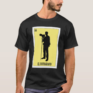 Mexican for Photographers El Fotografo T-Shirt