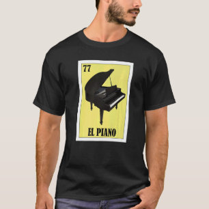 Mexican for Pianists  El Piano T-Shirt