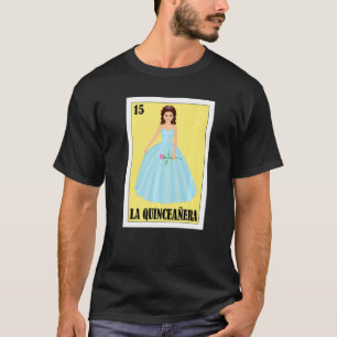 Mexican For Quinces  La Quinceañera T-Shirt